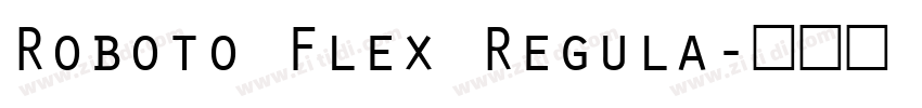 Roboto Flex Regula字体转换 Roboto Flex Regula字体转换